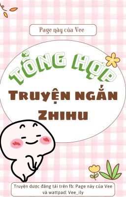 TỔNG HỢP TRUYỆN NGẮN ZHIHU NHÀ VEE