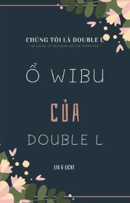 [Tổng] Ổ Wibu Của Double L 