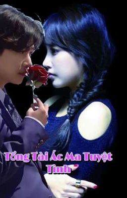 Tổng Tài Ác Ma Tuyệt Tình