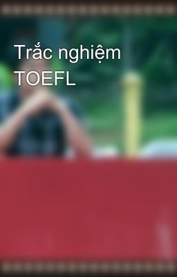 Trắc nghiệm TOEFL