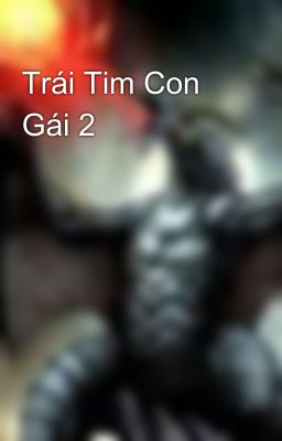 Trái Tim Con Gái 2