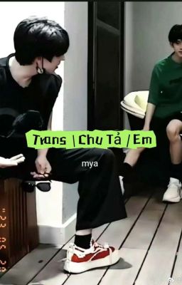 Trans | Chu Tả | Em