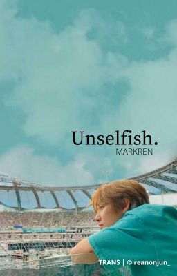 TRANS | MARK x REN | Unselfish [✓]