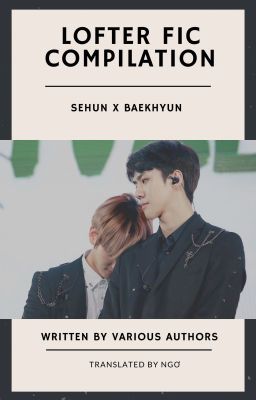 [Trans] SEBAEK/HUNBAEK - Lofter fic compilation