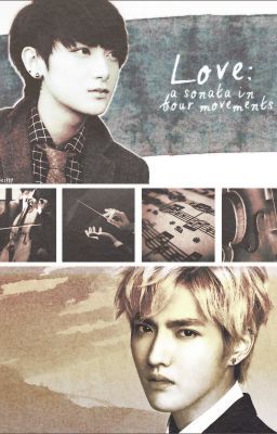 [Trans-Shortfic][M][KrisTao] Love: A Sonata in Four Movements