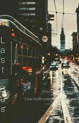 [transfic | csc x ljh] Last Bus