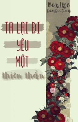 [Transfic] [VoxIke] Ta Lại Đi Yêu Một Thiên Thần