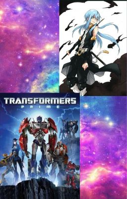 {TRANSFORMERS PRIME X TENSURA} (CROSSOVER) Nếu Rimuru vào thế giới khác?! [DROP]