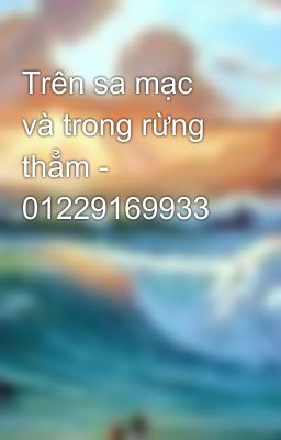 Trên sa mạc và trong rừng thẳm - 01229169933