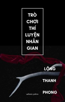 Trò chơi thí luyện nhân gian -  Lộng Thanh Phong - Góc của Ngọc