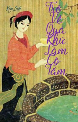 Trở Về Quá Khứ Làm Cô Tấm