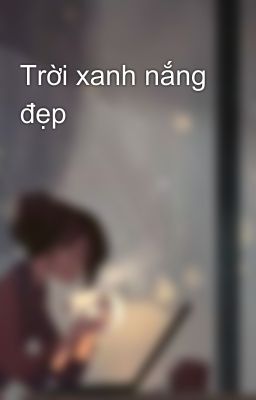 Trời xanh nắng đẹp