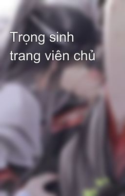 Trọng sinh trang viên chủ