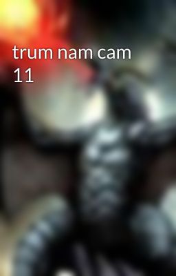 trum nam cam 11