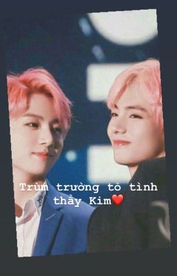 Trùm trường tỏ tình thầy Kim ❤️