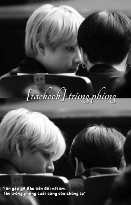 trùng phùng | taekook