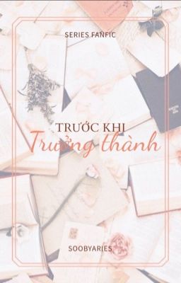 Trước khi trưởng thành [Series]