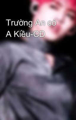 Trường An có A Kiều-CĐ