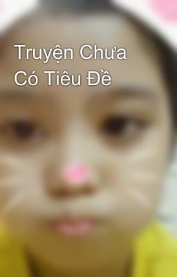 Truyện Chưa Có Tiêu Đề