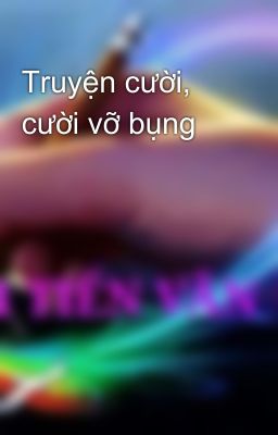 Truyện cười, cười vỡ bụng