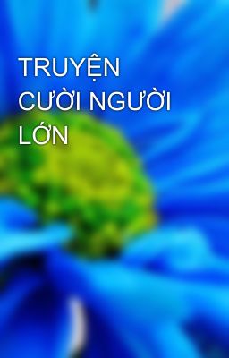 TRUYỆN CƯỜI NGƯỜI LỚN