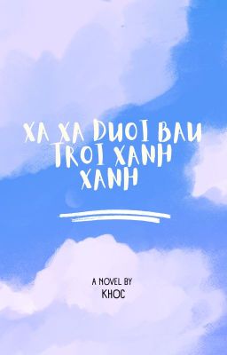 [Truyện Dài] Xa xa dưới bầu trời xanh xanh