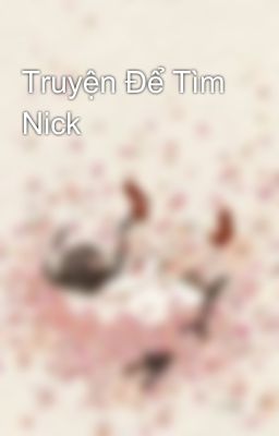 Truyện Để Tìm Nick