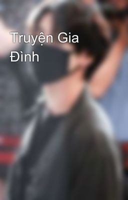 Truyện Gia Đình