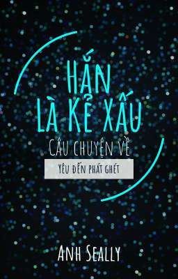 Truyện Hắn Là Kẻ Xấu