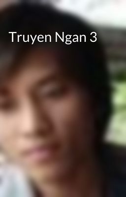 Truyen Ngan 3