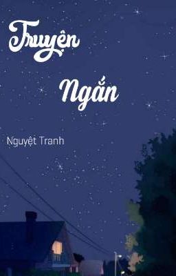 Truyện Ngắn của Nguyệt Tranh