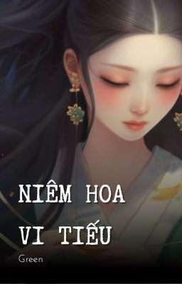 [Truyện ngắn lịch sử] Niêm hoa vi tiếu