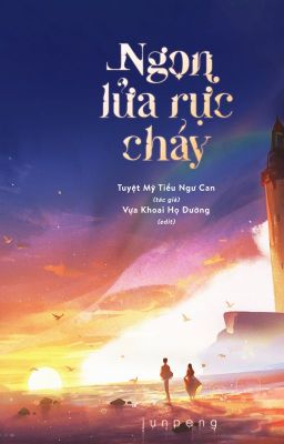 [Truyện ngắn] Ngọn Lửa Rực Cháy - Tuyệt Mỹ Tiểu Ngư Can