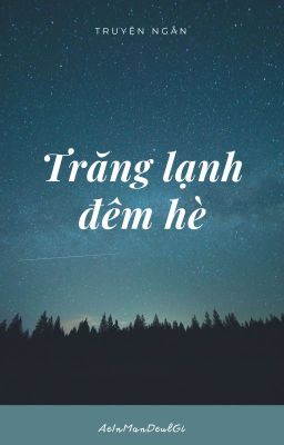 [Truyện ngắn] Trăng Lạnh Đêm Hè