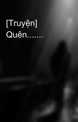 [Truyện] Quên.......