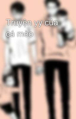 Truyện yy của cá mèo 