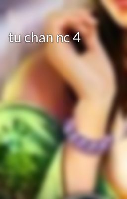 tu chan nc 4