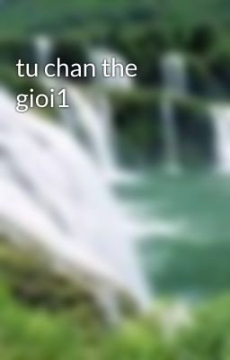 tu chan the gioi1