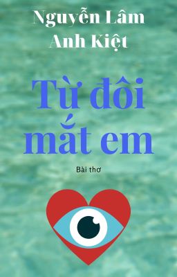 TỪ ĐÔI MẮT EM | From Your Eyes