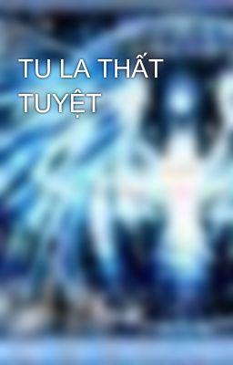 TU LA THẤT TUYỆT