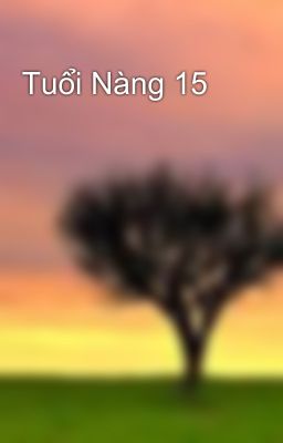 Tuổi Nàng 15