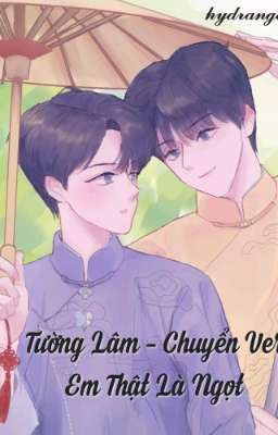 [Tường Lâm - Chuyển Ver] Em Thật Là Ngọt