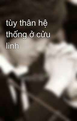 tùy thân hệ thống ở cửu linh