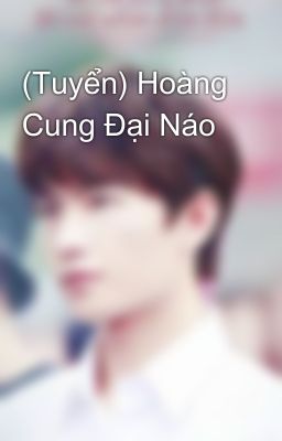 (Tuyển) Hoàng Cung Đại Náo