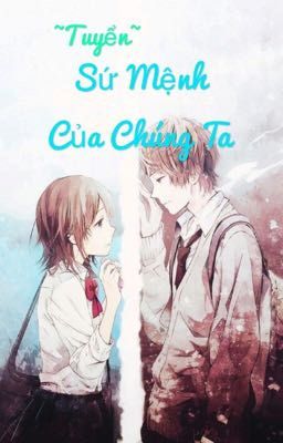 [ Tuyển ] Sứ Mệnh Của Chúng Ta