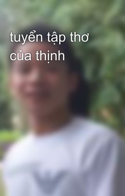 tuyển tập thơ của thịnh