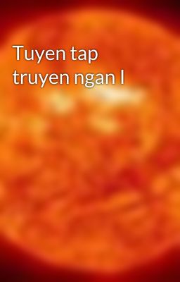 Tuyen tap truyen ngan I