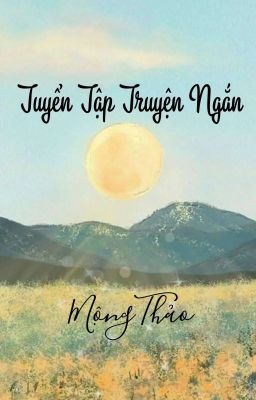 Tuyển tập truyện ngắn - Mộng Thảo