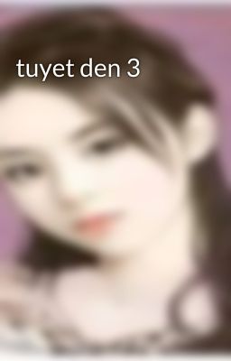 tuyet den 3