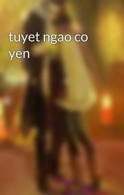 tuyet ngao co yen